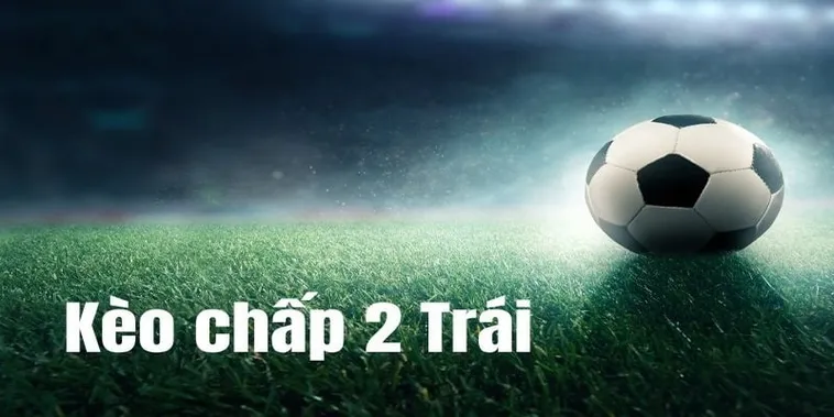 Giải Nghĩa Kèo Chấp 2 Trái Tại 7M Và Cách Đọc Chuẩn Xác Cho Người Mới 2 Giải Nghĩa Kèo Chấp 2 Trái Tại 7M Và Cách Đọc Chuẩn Xác Cho Người Mới