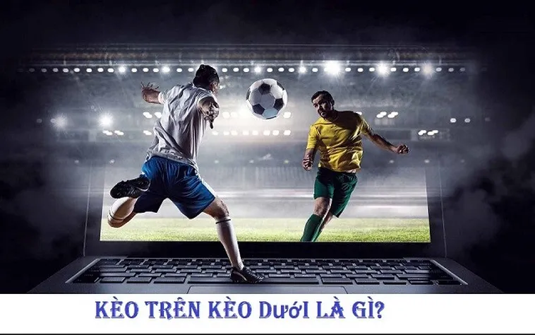 Kèo Trên Kèo Dưới Tại 7M Cách Nhận Biết Và Phân Tích Chuẩn Xác Nhất Năm 2026